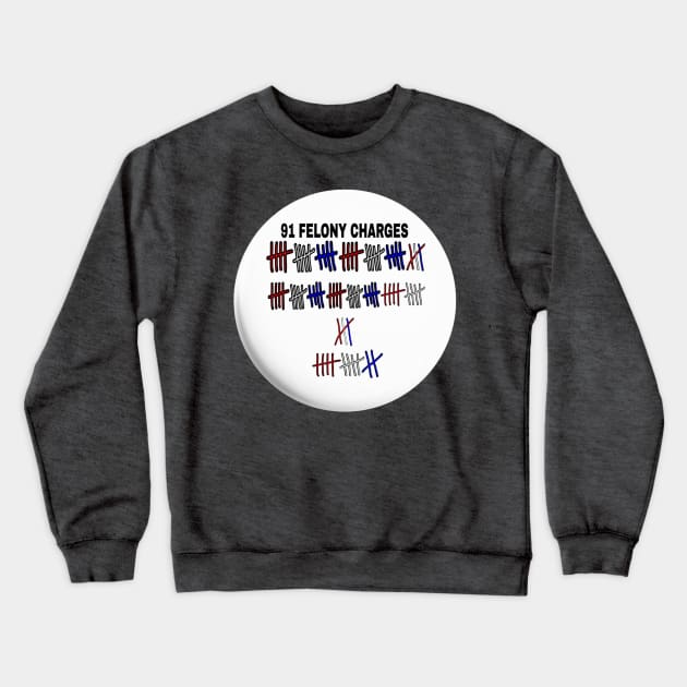 91 FELONIES - Tally - Round - Front Crewneck Sweatshirt by SubversiveWare